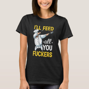 Camiseta Will Feed Al You Dabbing Cook Kitchen Chef