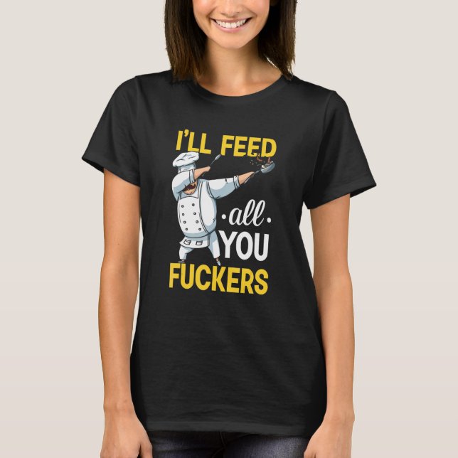 Camiseta Will Feed Al You Dabbing Cook Kitchen Chef (Anverso)