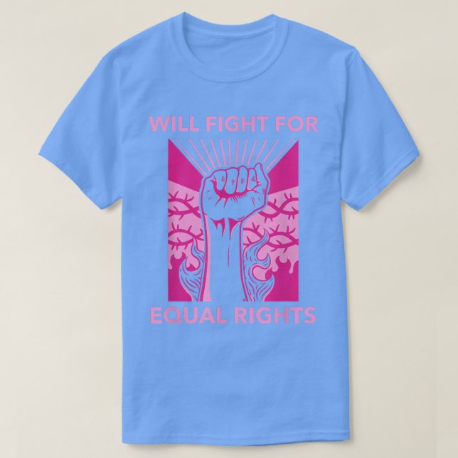 Camiseta Will Fight For Equal Rights Social Activism 6251  (Diseño del anverso)