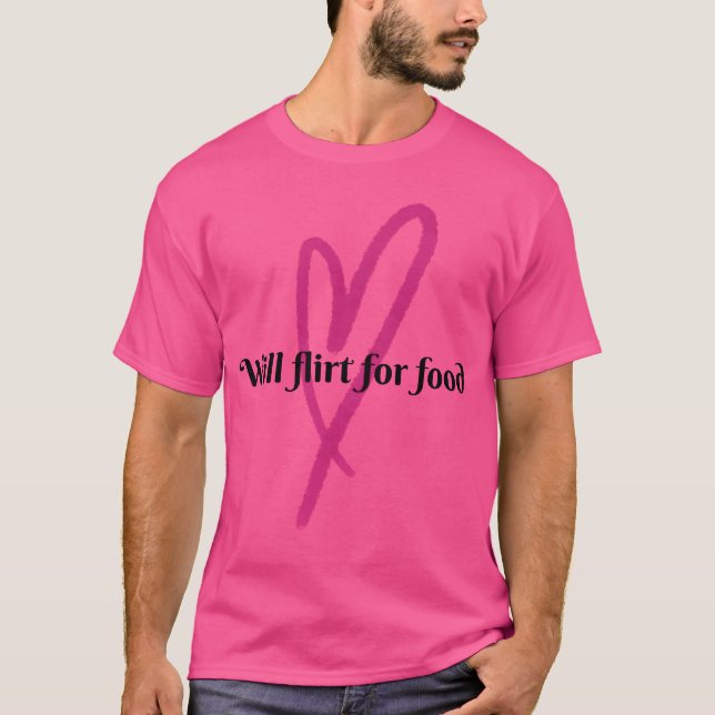 Camiseta Will Flirt for Food friend (Anverso)