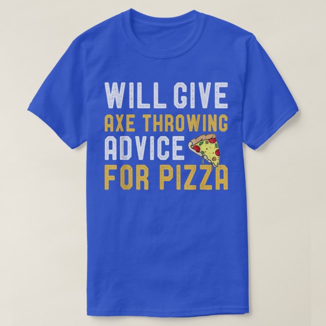 Camiseta Will Give Ae Throwing Advice For Pizza Funny Pizza (Diseño del anverso)
