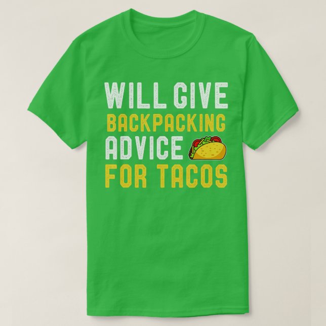 Camiseta Will Give Backpacking Advice For Tacos Funny Taco  (Diseño del anverso)