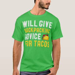 Camiseta Will Give Backpacking Advice For Tacos Funny Taco