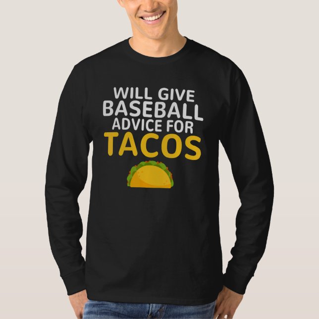 Camiseta Will give Baseball advice for Tacos   Baseball Coa (Anverso)