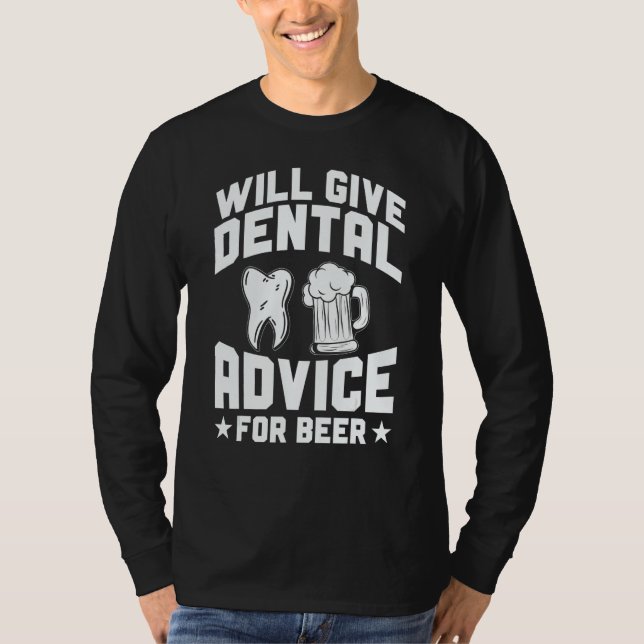 Camiseta Will Give Dental Advice For Beer Dental Dentist (Anverso)