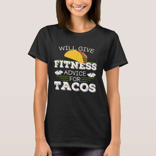 Camiseta Will Give Fitness Advice For Tacos Personal Traine (Anverso)