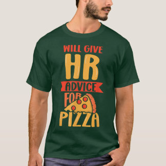 Camiseta Will Give Hr Advice For Pizza Human Resources Empl