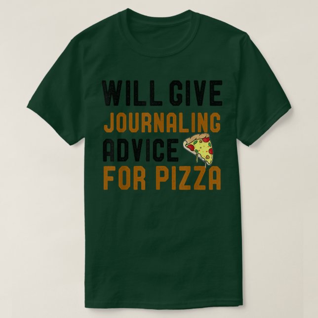 Camiseta Will Give Journaling Advice For Pizza Funny Writin (Diseño del anverso)