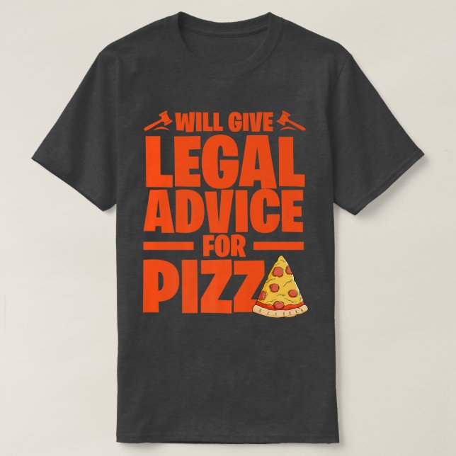 Camiseta Will Give Legal Advice For Pizza Italian Food Pizz (Diseño del anverso)