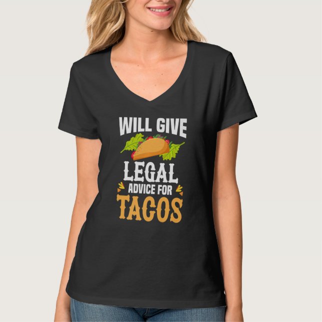 Camiseta Will Give Legal Advice For Tacos  Lawyer Law Stude (Anverso)