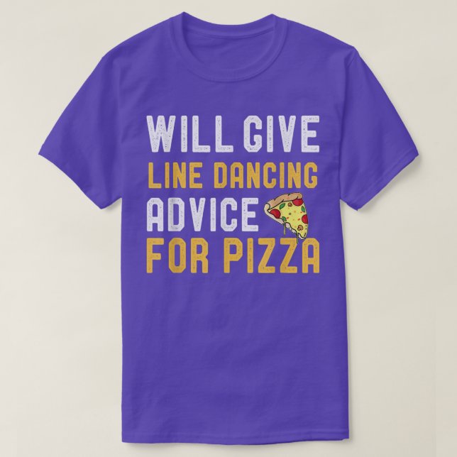 Camiseta Will Give Line Dancing Advice For Pizza Funny Danc (Diseño del anverso)
