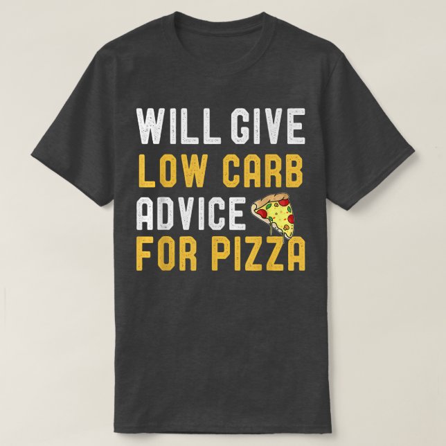Camiseta Will Give Low Carb Advice For Pizza Funny Diet Jok (Diseño del anverso)