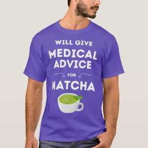 Camiseta Will Give Medical Advice For Matcha Black