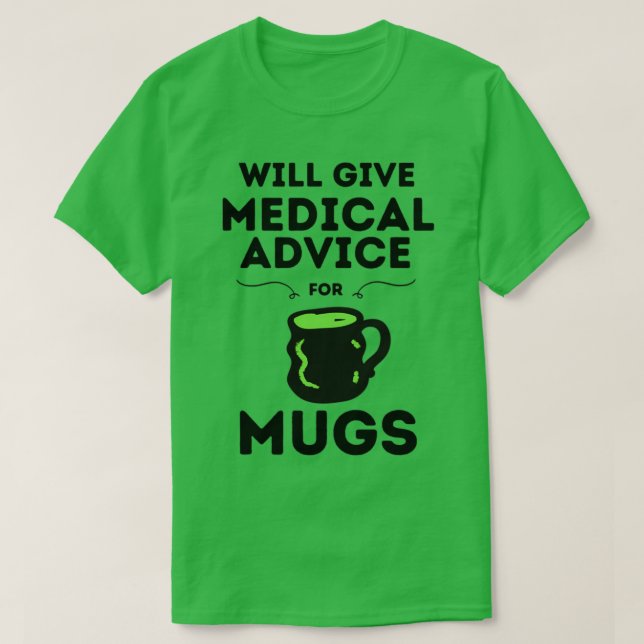 Camiseta Will Give Medical Advice For Mugs 1 (Diseño del anverso)