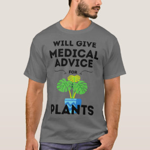 Camiseta Will Give Medical Advice For Plants 1