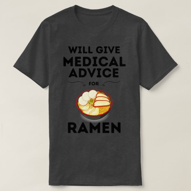 Camiseta Will Give Medical Advice For Ramen (Diseño del anverso)