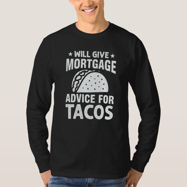 Camiseta Will Give Mortgage Advice for Tacos  Loan Officer (Anverso)
