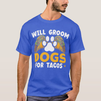 Camiseta Will Groom Dogs Foracos Dog Grooming Dog Groomer b