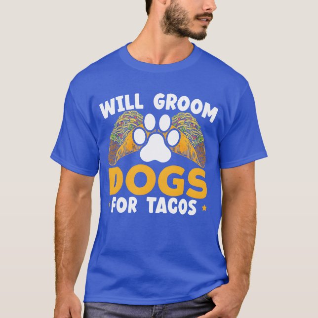 Camiseta Will Groom Dogs Foracos Dog Grooming Dog Groomer b (Anverso)