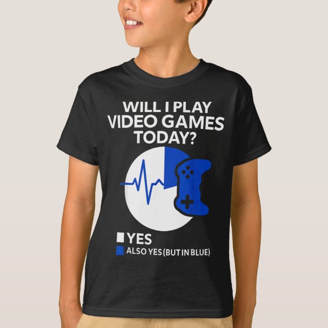 Camiseta Will I Play Video Games Today Funny Gamer Gaming  (Anverso)