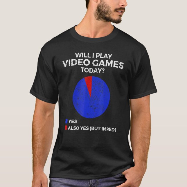 Camiseta Will I play Video Games today  Gamer Gaming (Anverso)