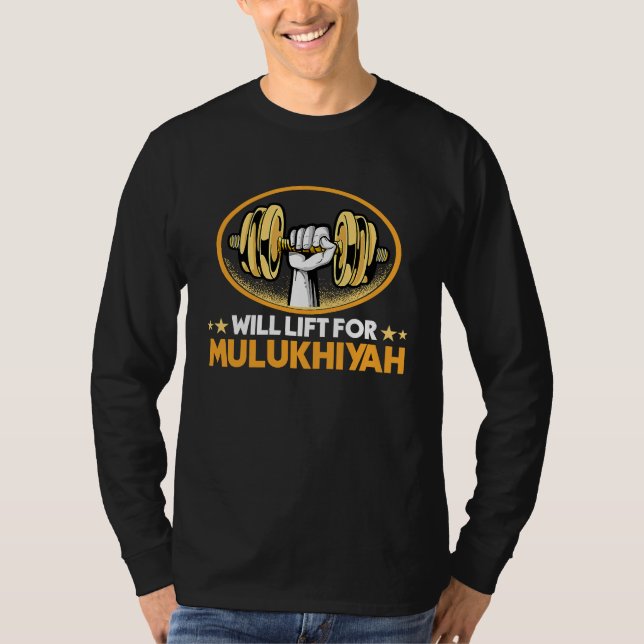Camiseta Will Lift for Mulukhiyah  Egyptian Food Humor Molo (Anverso)