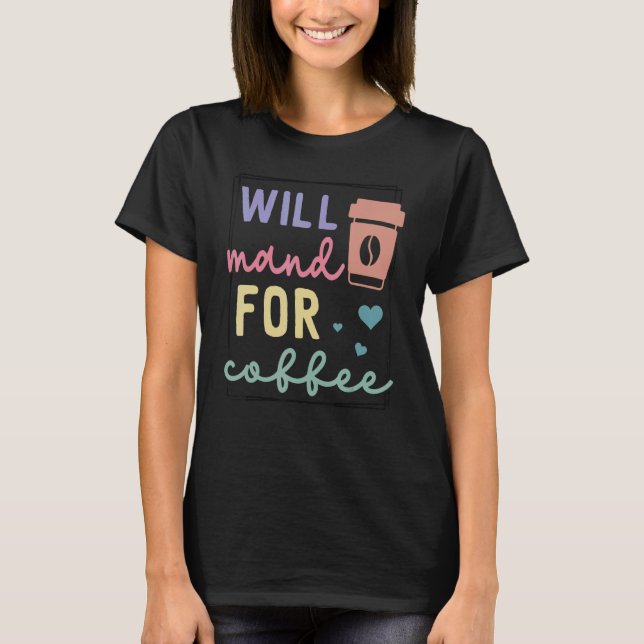 Camiseta Will Mand For Coffee (Anverso)