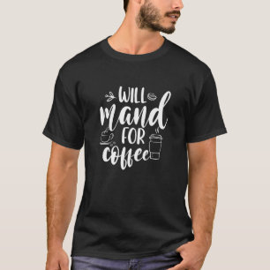 Camiseta Will Mand For Coffee Aba Rbt Sped Teacher Special