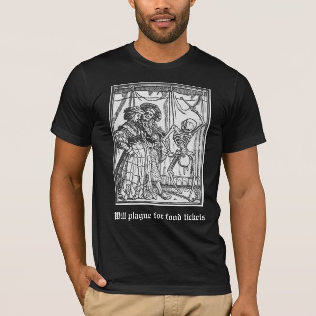 Camiseta Will plague for food tickets (Old English font) (Anverso)