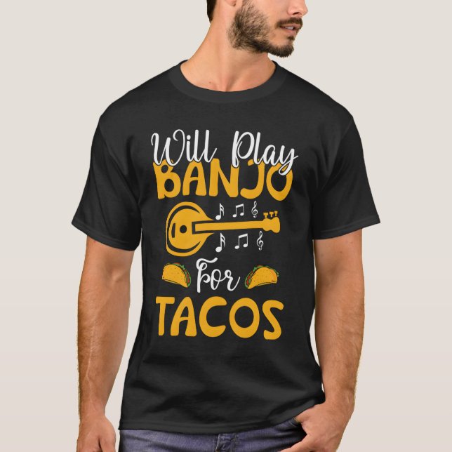 Camiseta Will Play Banjo For Tacos Banjo Player (Anverso)