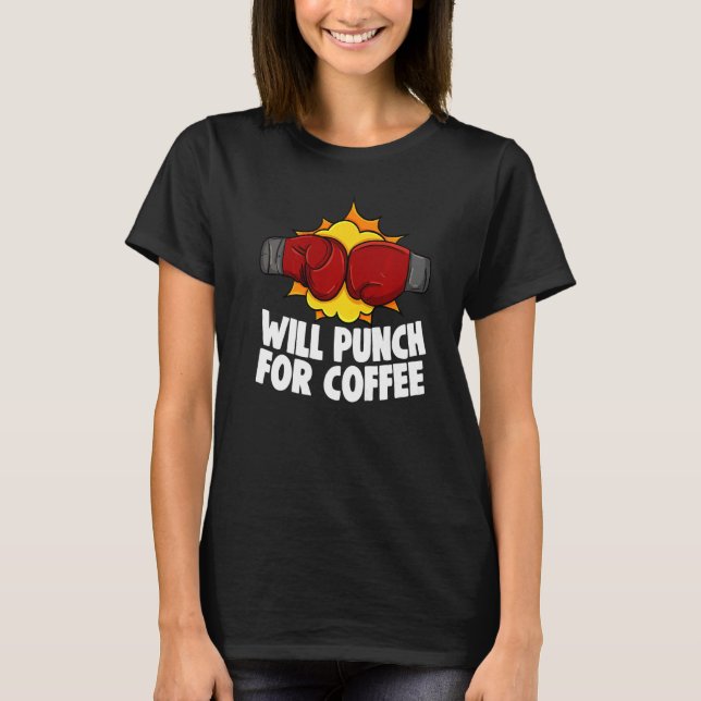 Camiseta Will Punch For Coffee Boxing All Day Boxing Glove  (Anverso)
