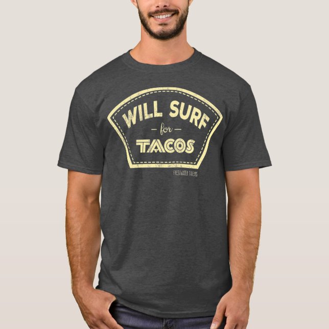 Camiseta Will Surf For Tacos Mens Mujeres Niños (Anverso)
