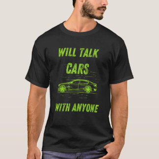 Camiseta Will talk cars with anyone automobile  design 1