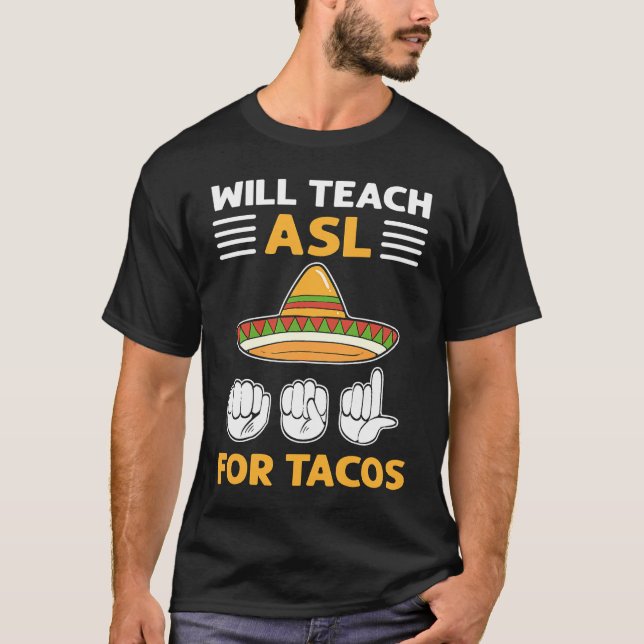 Camiseta Will Teach ASL For Tacos ASL Hand Rótulo Language  (Anverso)