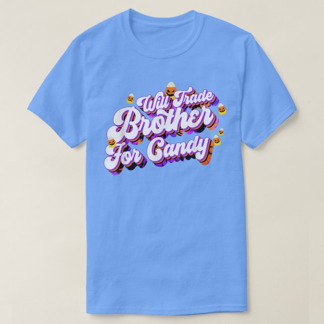 Camiseta Will Trade Brother For Candy Funny Trick Treat Hal (Diseño del anverso)