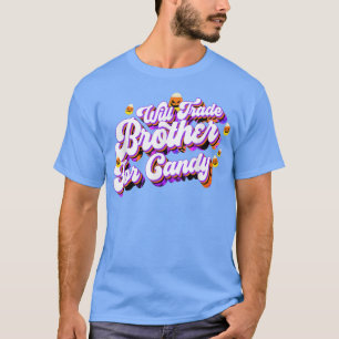 Camiseta Will Trade Brother For Candy Funny Trick Treat Hal