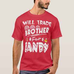 Camiseta Will Trade Brother For Candy Halloween Costueen Fu