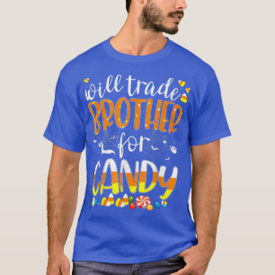 Camiseta Will Trade Brother For Candy Mating Halloween Si