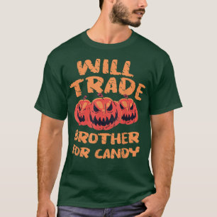 Camiseta Will Trade Brother for Candy Pumpkin Helloween Sis