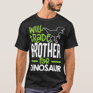 Camiseta Will Trade Brother For Dinosaur Mating Family