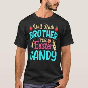 Camiseta Will Trade Brother For Easter Candy Bunny Easter