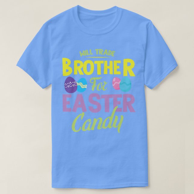 Camiseta Will trade brother for easter candy bunny eggs eas (Diseño del anverso)