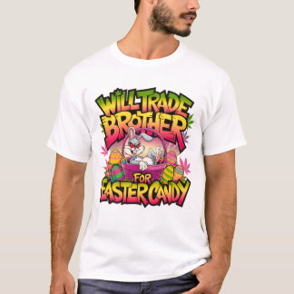 Camiseta Will Trade Brother For Easter Candy Bunny Funny