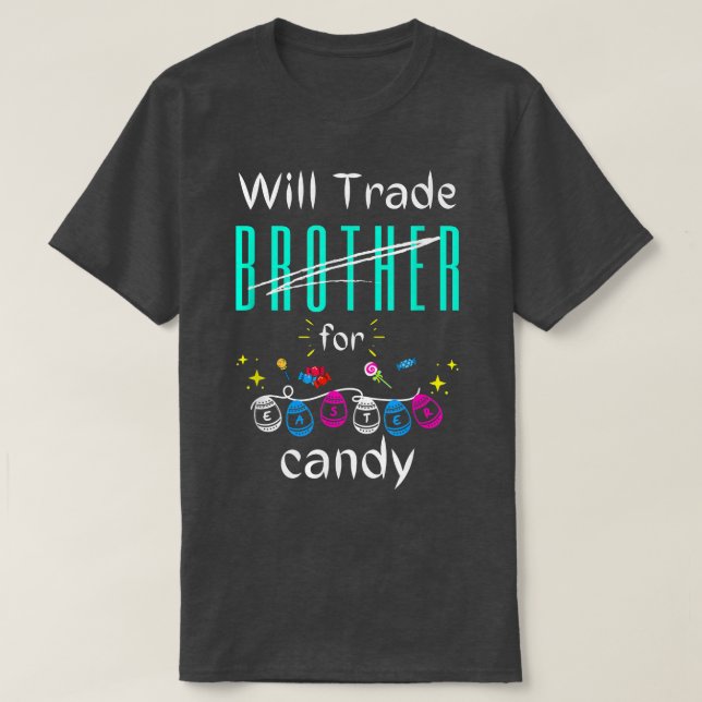 Camiseta Will Trade Brother for Easter Candy cute trade fun (Diseño del anverso)