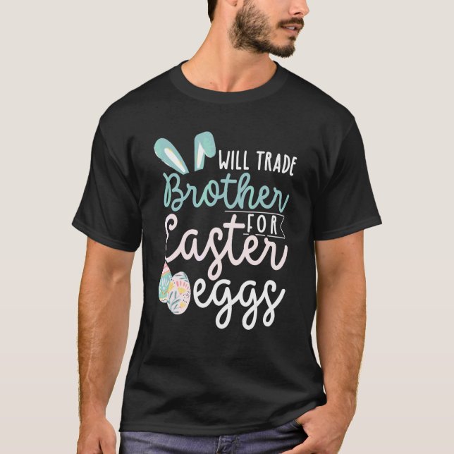 Camiseta Will Trade Brother for Easter Candy Easter Bunny E (Anverso)