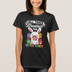 Camiseta Will Trade Brother for Easter Candy Easter Bunny H