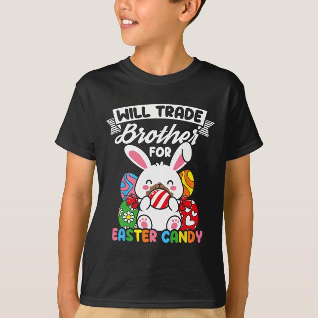 Camiseta Will Trade Brother for Easter Candy Easter Bunny H (Anverso)