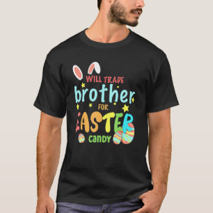 Camiseta Will Trade Brother For Easter Candy Eggs Cute Bunn