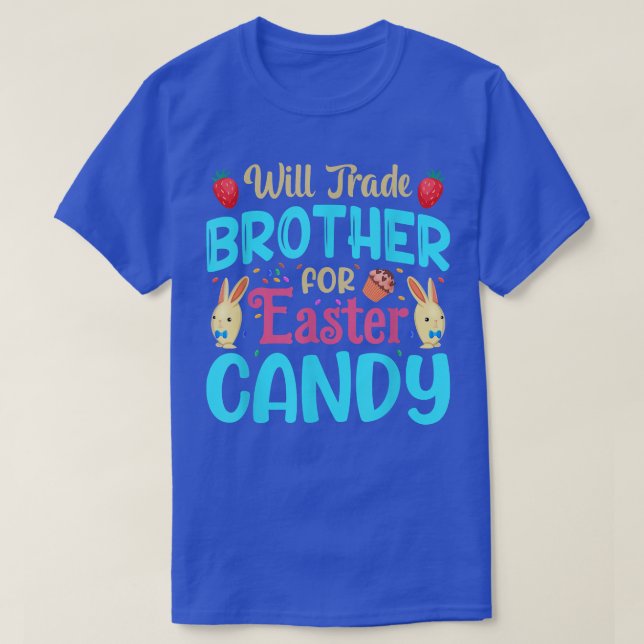 Camiseta Will Trade Brother For Easter Candy Eggs Cute Kids (Diseño del anverso)