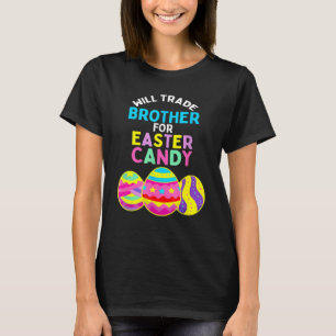 Camiseta Will Trade Brother For Easter Candy Eggy Niños Boy